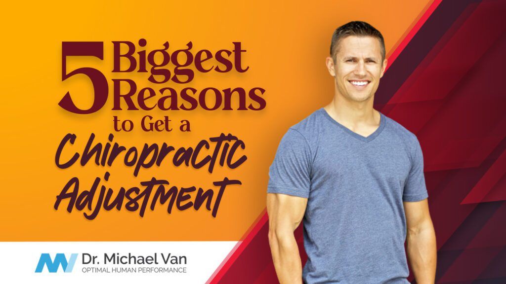 5 Biggest Reasons To Get A Chiropractic Adjustment