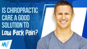 Is Chiropractic Care A Good Solution To Low Back Pain