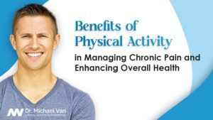 Benefits of Physical Activity in Managing Chronic Pain and Enhancing Overall Health