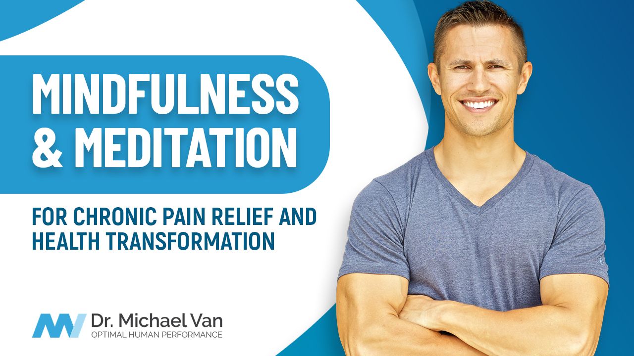 Mindfulness & Meditation for Chronic Pain Relief and Health Transformation