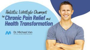 Holistic Lifestyle Changes for Chronic Pain Relief and Health Transformation